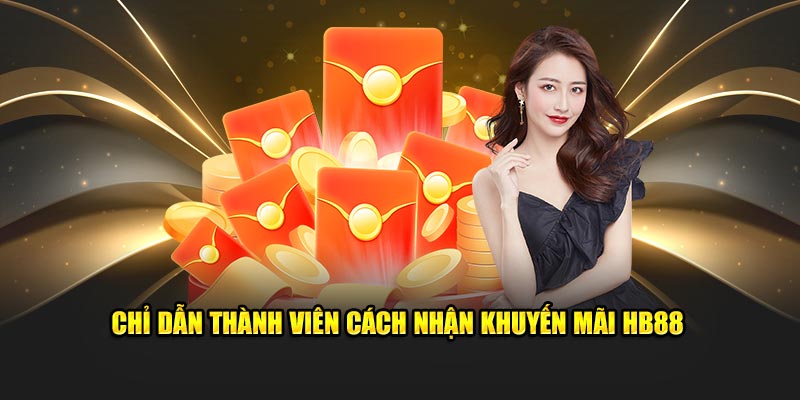 Chỉ dẫn thành viên cách nhận khuyến mãi HB88