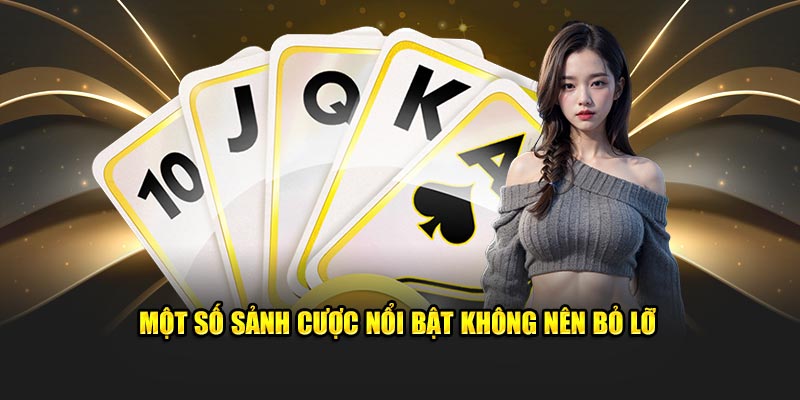 Một số sảnh cược nổi bật không nên bỏ lỡ