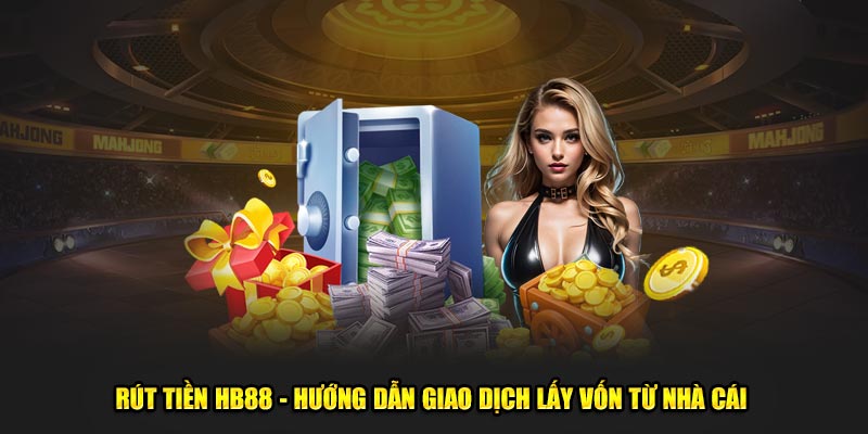 Hệ thống cập nhật mức vốn cho từng giao dịch rút tiền HB88