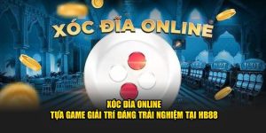 Giới thiệu cụ thể về xóc đĩa online