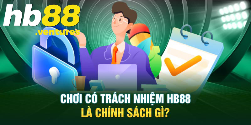 Chơi có trách nhiệm là khi có kế hoạch